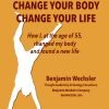 Change Your Body Change Your Life