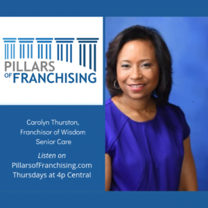 Pillars of Franchising - Carolyn Thurston - CEO Wisdom Senior Care