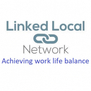 Linked Local Network - Become a Community Voice - Achieving Work-Life Balance