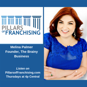 Pillars of Franchising - Melina Palmer- Brainy Business
