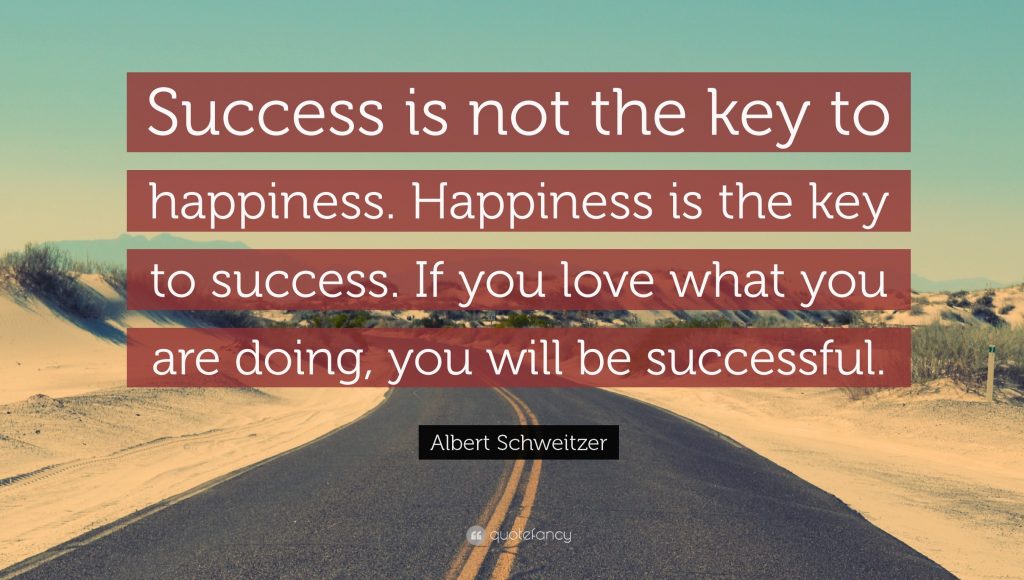 Albert-Schweitzer-Quote-Success-is-not-the-key-to-happiness